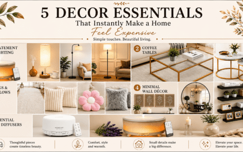 5 Décor Essentials That Instantly Make Your Home Feel Luxurious