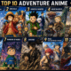 Top 10 Adventure Anime You Need to Watch Right Now